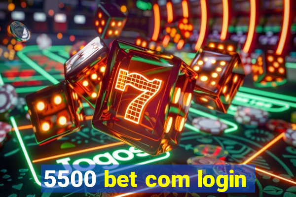 5500 bet com login